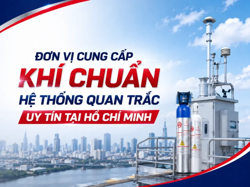 Đơn Vị Cung Cấp Khí Chuẩn Hệ Thống Quan Trắc Uy Tín Tại Hồ Chí Minh
